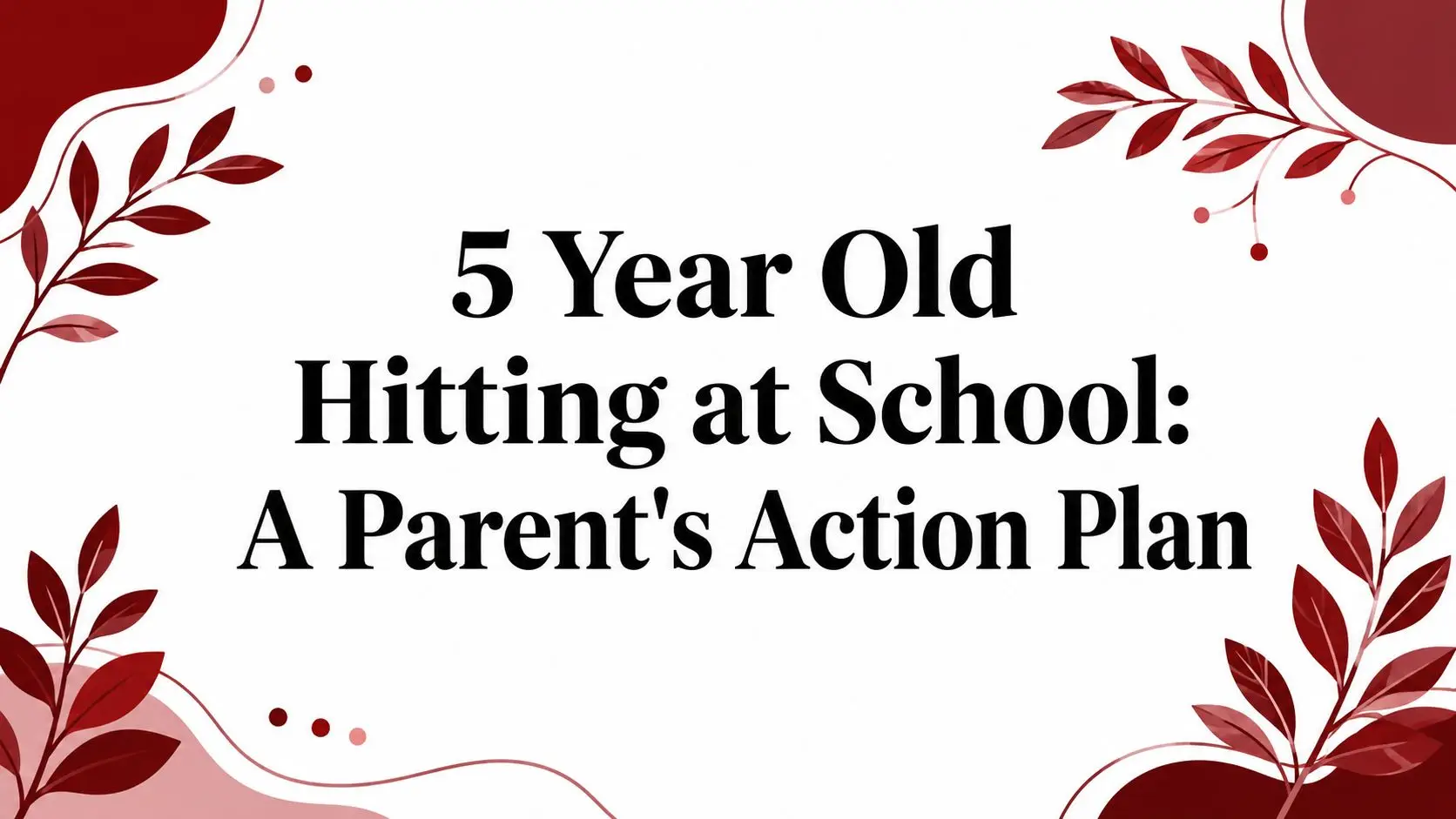 Cover image with red botanical border and the title '5 Year Old Hitting at School: A Parent's Action Plan'.