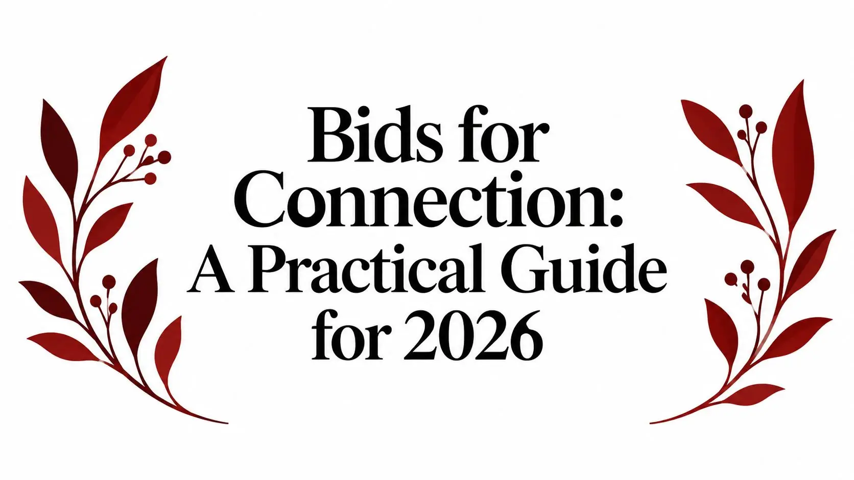 Banner title: "Bids for Connection: A Practical Guide for 2026" with red botanical wreaths on both sides